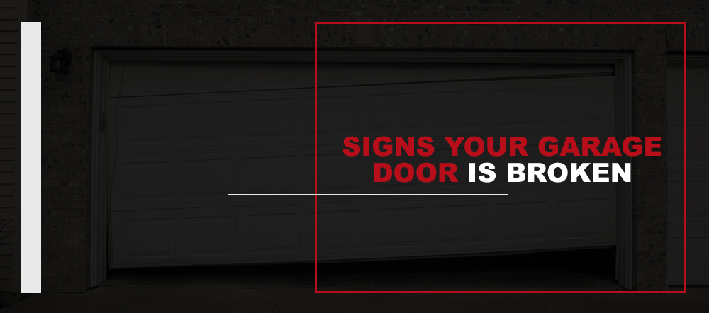 signs your garage door is broken
