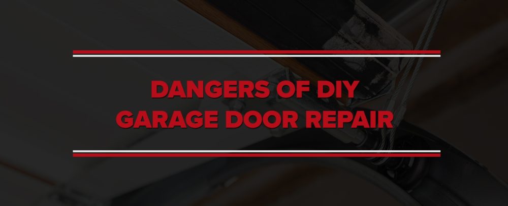 Dangers of DIY Garage Door Repair | R&R Garage Doors