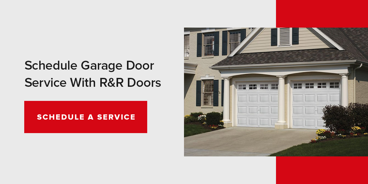 Schedule Garage Door Service With R&R Doors