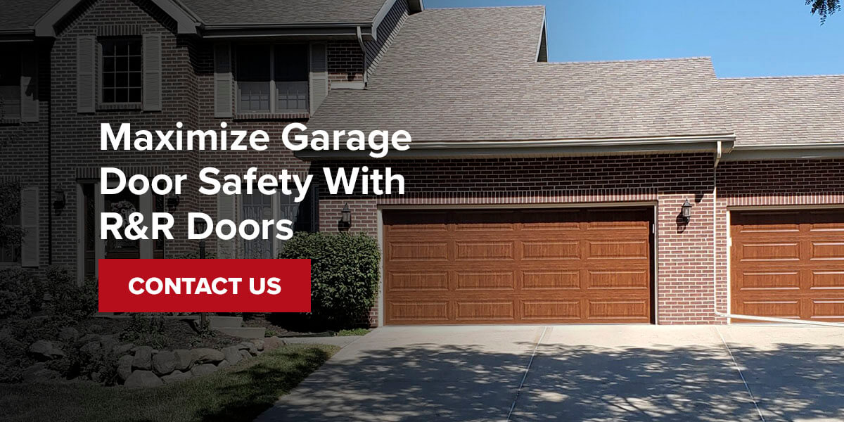 Maximize Garage Door Safety With R&R Doors